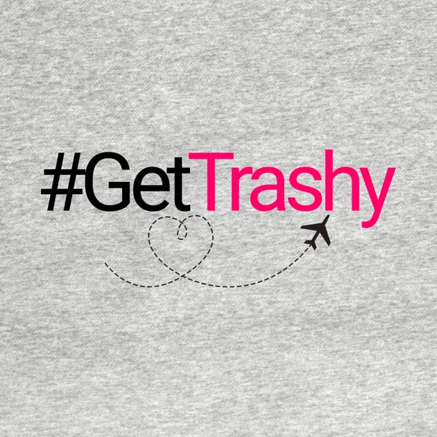 Hashtag Get Trashy by Author Gemma James